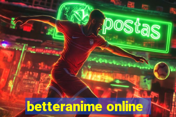 betteranime online